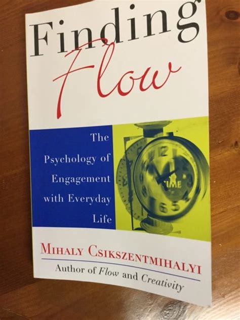  Finding Flow: The Psychology of Engagement and How it Can Change Your Life A Masterpiece Exploring the Subtleties of Intrinsic Motivation